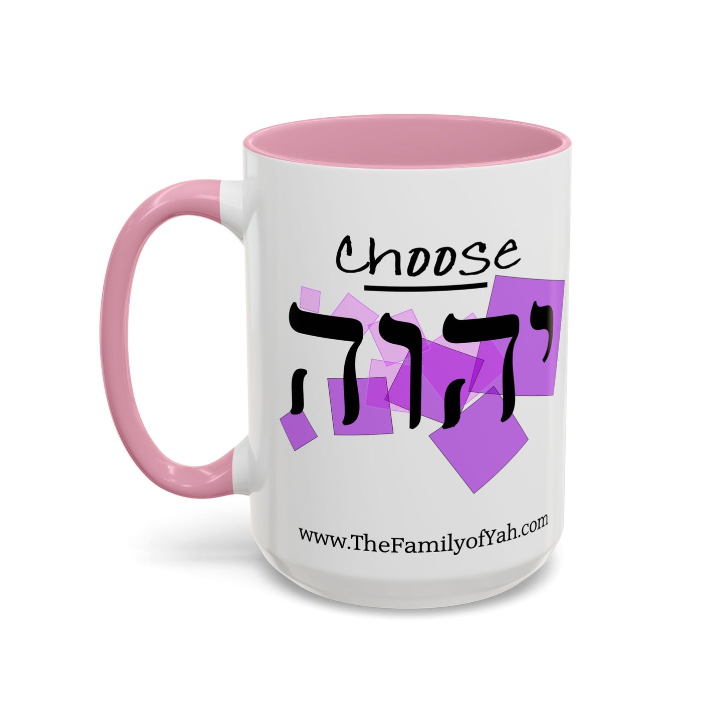 Choose Yahuah Coffee Mug w/ Hebrew Text - (11oz, 15oz) - PINKs