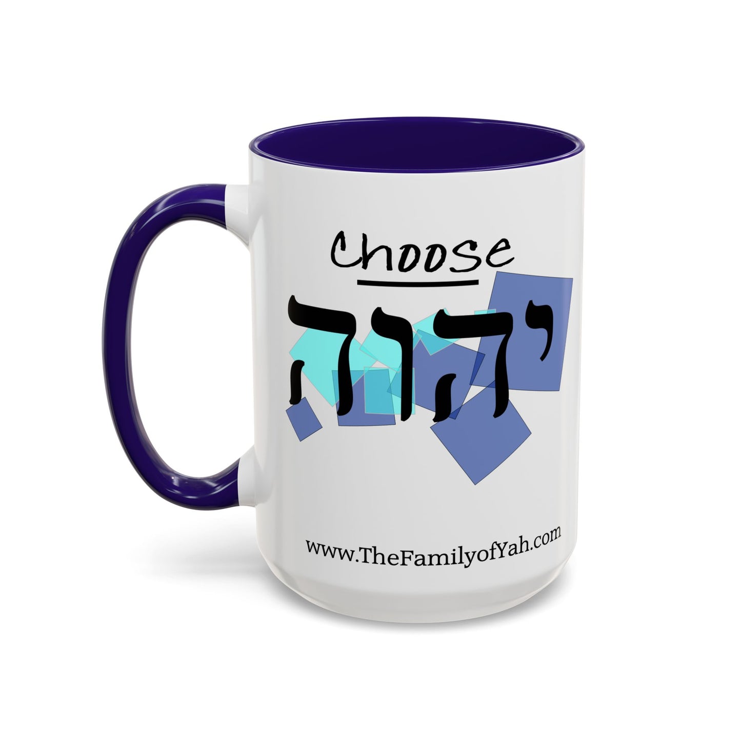 Choose Yahuah Coffee Mug w/ Hebrew Text - (11oz, 15oz) - "Blues"